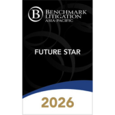 Benchmark Litigation Asia-Pacific 2026 - Amos Cai and Denise Teo is a Future Star