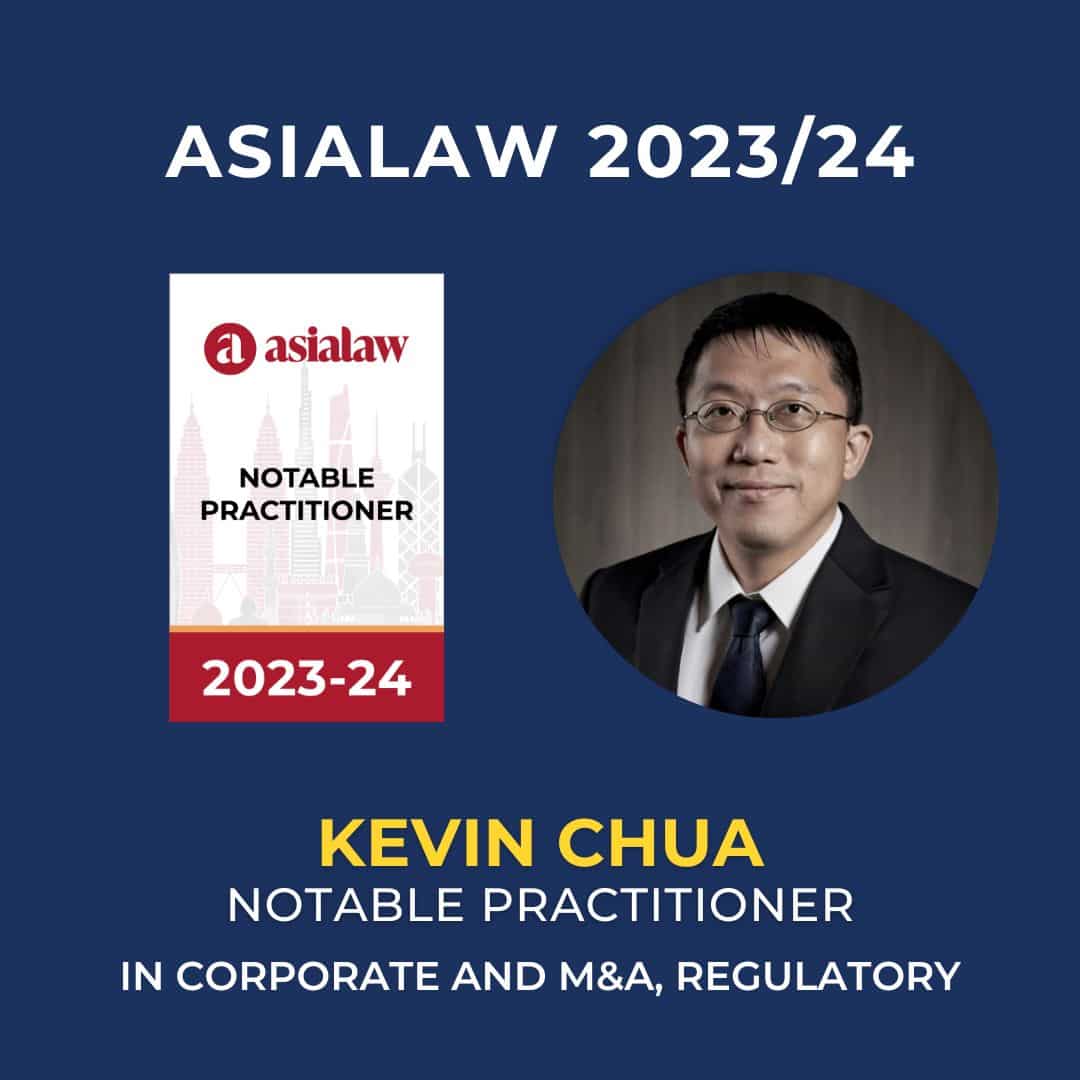 Senior Director, Kevin Chua, is noted for his work in Corporate M&A and Regulatory by asialaw