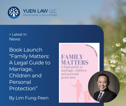 Singapore Family Lawyer, Lim Fung Peen Publishes Third Title “Family Matters: A Legal Guide to Marriage, Children and Personal Protection”