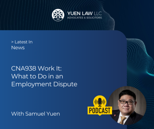 Samuel Yuen Discusses Employment Disputes in CNA938 “Work It”