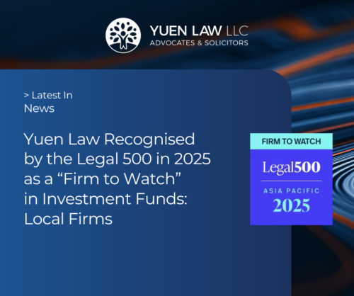 Yuen Law Recognised by the Legal 500 in 2025 as a “Firm to Watch” in Investment Funds: Local Firms