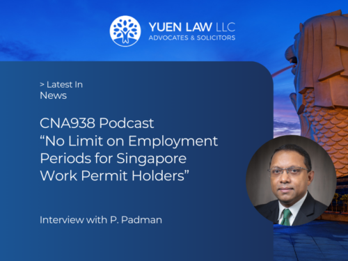 CNA938 Podcast Episode “No Limit on Employment Periods for Singapore Work Permit Holders” with Lawyer, P. Padman