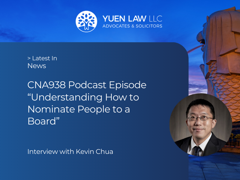 CNA938 Podcast on Understanding How to Nominate People to a Board, by regulatory lawyer Kevin Chua