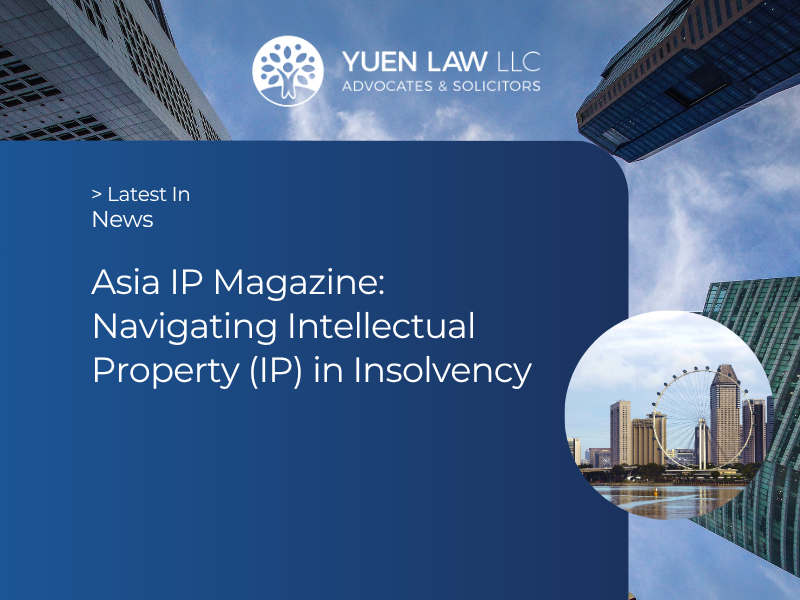 Asia IP Magazine: Navigating Intellectual Property (IP) in Insolvency