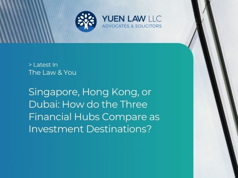 Yuen Law - The Law & You - Singapore, Hong Kong or Dubai: How Do the Three Financial Hubs Compare as Investment Destinations?