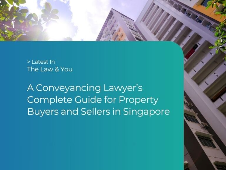 A Conveyancing Lawyer's Complete Guide for Property Buyers and Sellers in Singapore