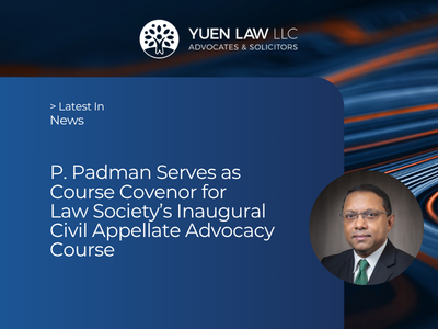 Yuen Law News - P Padman Serves As Course Covenor for Law Society 's Civil Appellate Advocacy Course