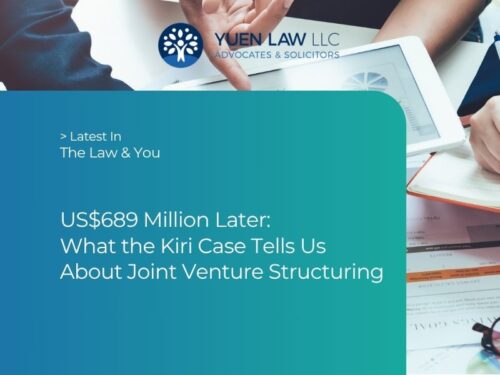 Yuen Law - The Law & You - US9 Million Later - What the Kiri Case Tells Us About Joint Venture Structuring Singapore